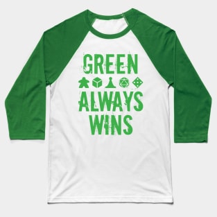 Green Always Wins Baseball T-Shirt